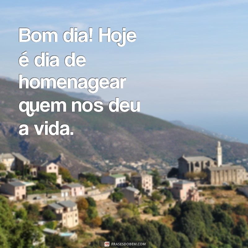 Bom Dia! Celebre o Dia das Mães com Mensagens Inspiradoras para Este Domingo 