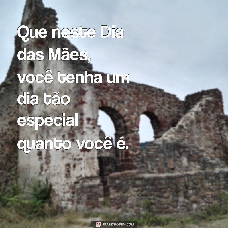 Bom Dia! Celebre o Dia das Mães com Mensagens Inspiradoras para Este Domingo 