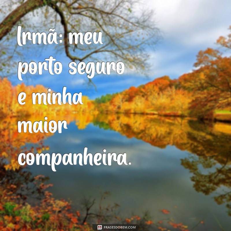 Frases Inspiradoras para Legendar Fotos com sua Irmã 