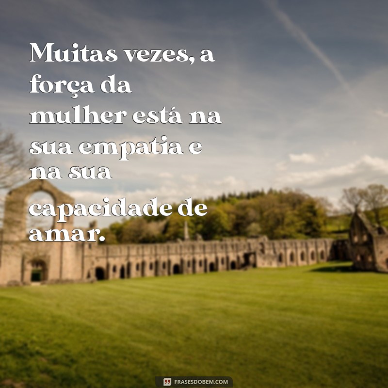 Frases Inspiradoras para Celebrar o Dia da Mulher Empoderada 