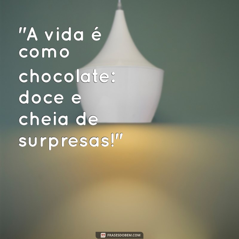 mensagem para colocar no chocolate 