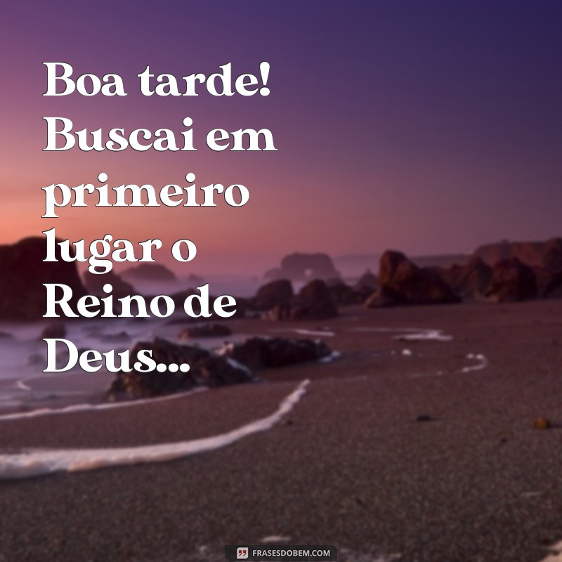 Frases Bíblicas de Boa Tarde para Compartilhar no WhatsApp 