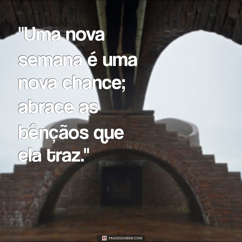 frases para começar a semana abençoada 