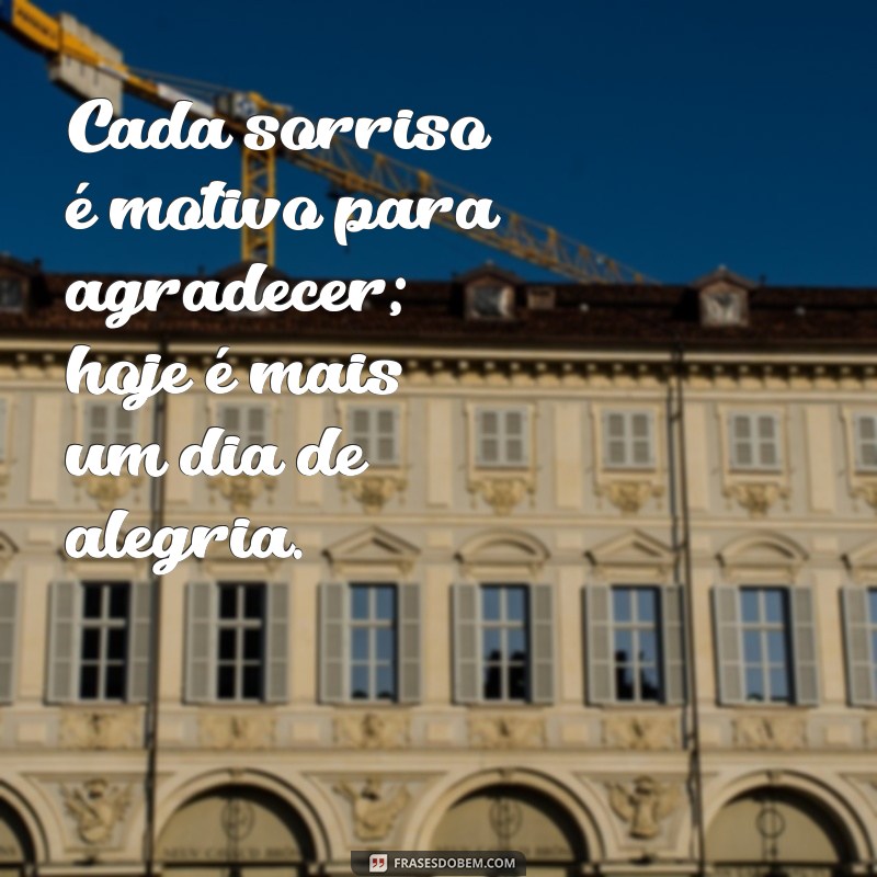 Frases Inspiradoras para Agradecer e Valorizar Cada Dia 