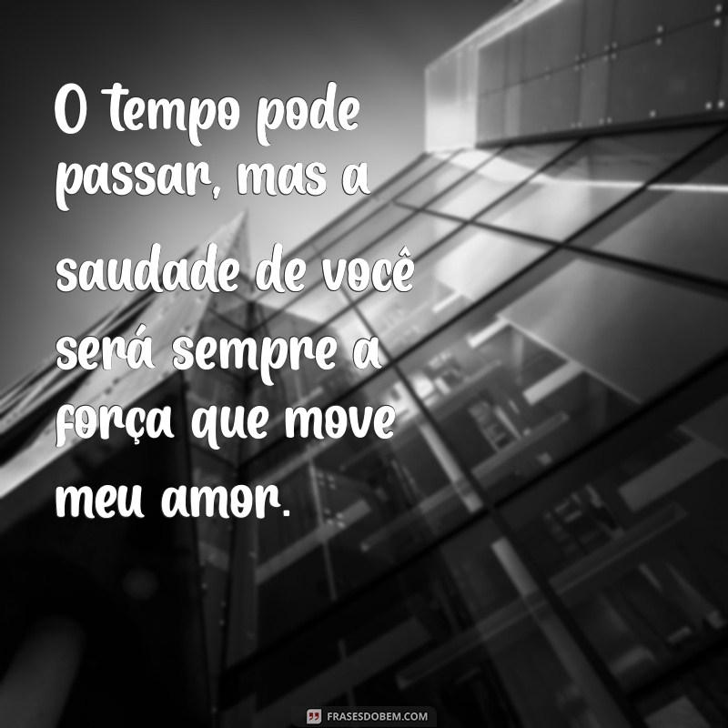 Mensagens de Saudade para Expressar seu Amor de Forma Especial 