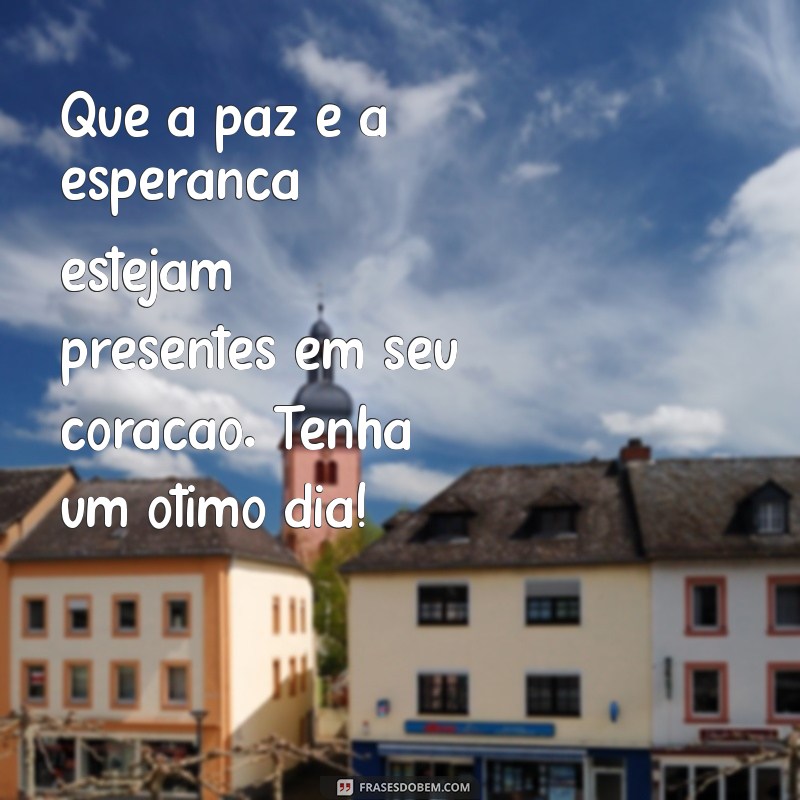 Mensagens Inspiradoras de Bom Dia: Cultivando Otimismo e Fé para um Dia Brilhante 