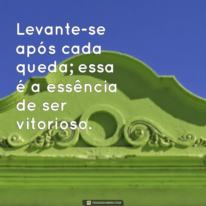 Frases Vitoriosas: Inspire-se e Conquiste Seus Objetivos 