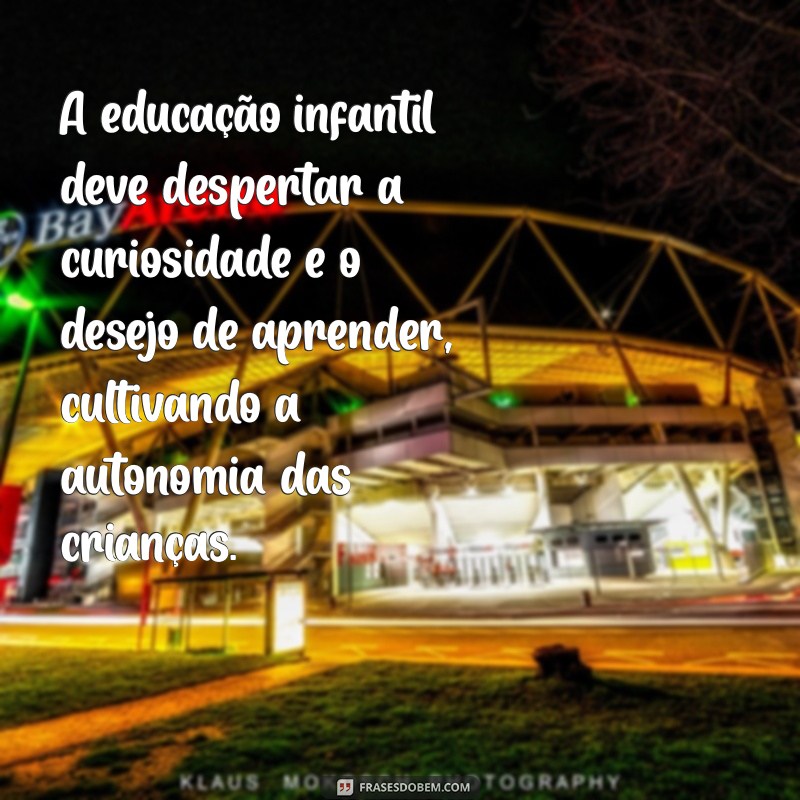 Frases Inspiradoras de Paulo Freire sobre Educação Infantil: Reflexões para Educadores 