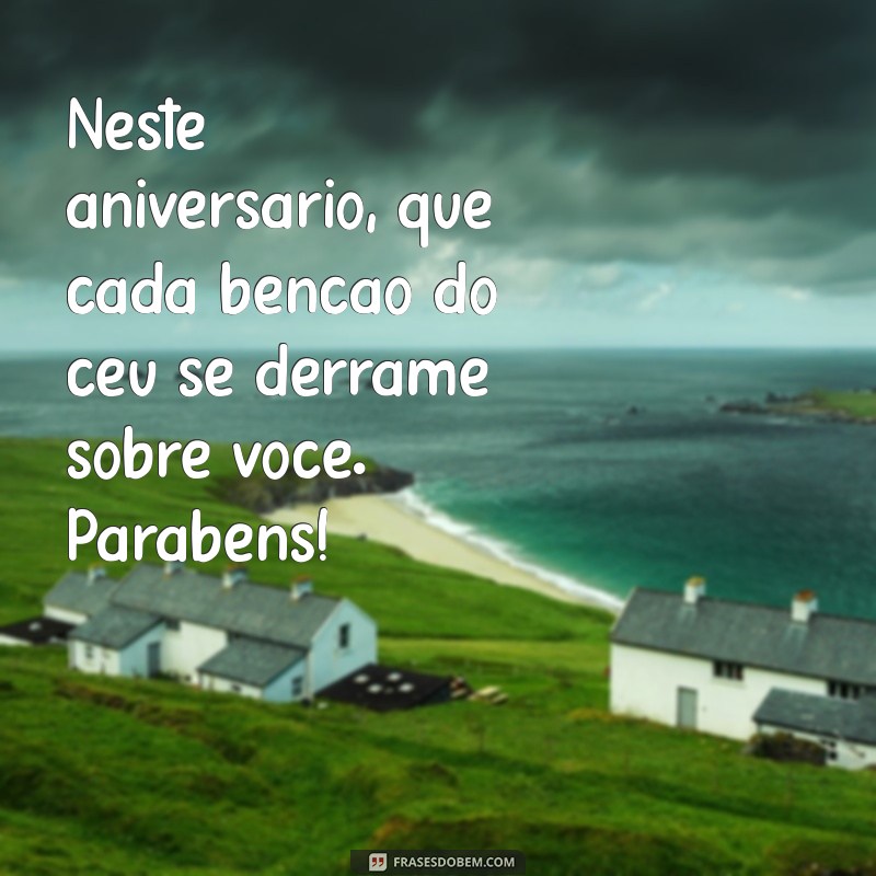 Feliz Aniversário! Que Deus Te Cubra de Bençãos Incontáveis 