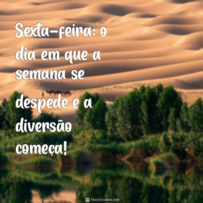 As Melhores Frases e Memes para Celebrar o Sextou com Estilo 