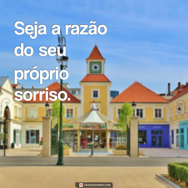 Frases Inspiradoras de Autoestima para Acompanhar Suas Fotos 