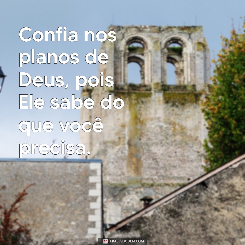 Confie nos Planos de Deus: Como a Fé Pode Transformar Sua Vida 