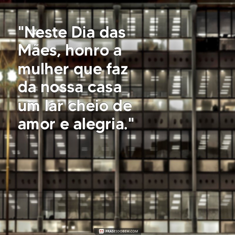 frases do dia das mães para esposa 