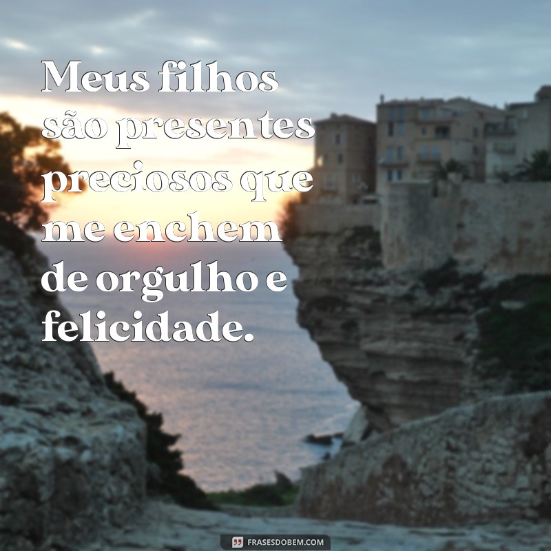 Descubra as mais belas frases sobre filhos: Presentes divinos em nossas vidas 