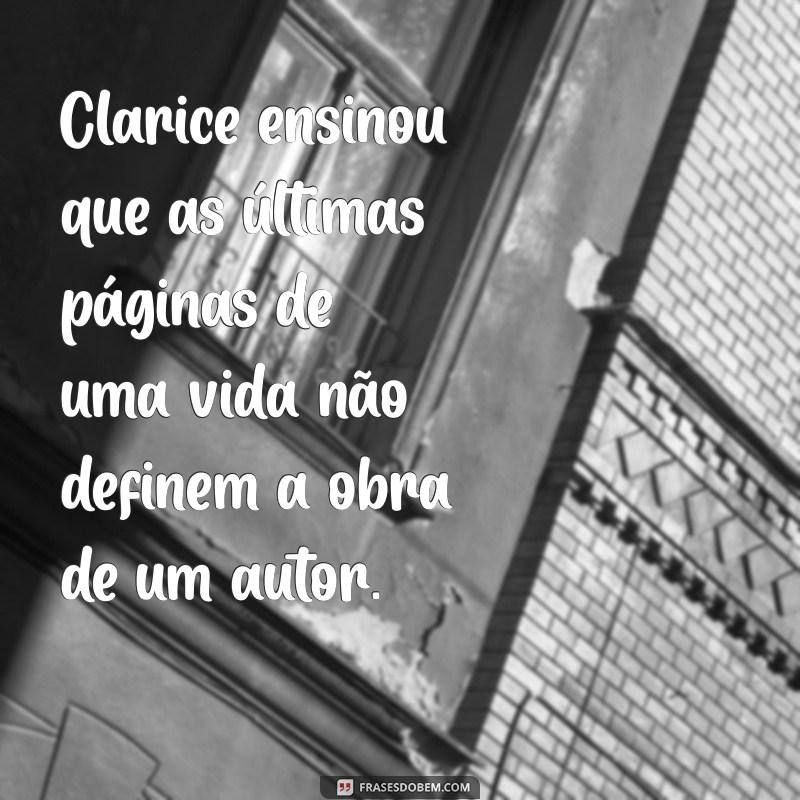 Os Últimos Momentos de Clarice Lispector: Como Foi Sua Morte? 