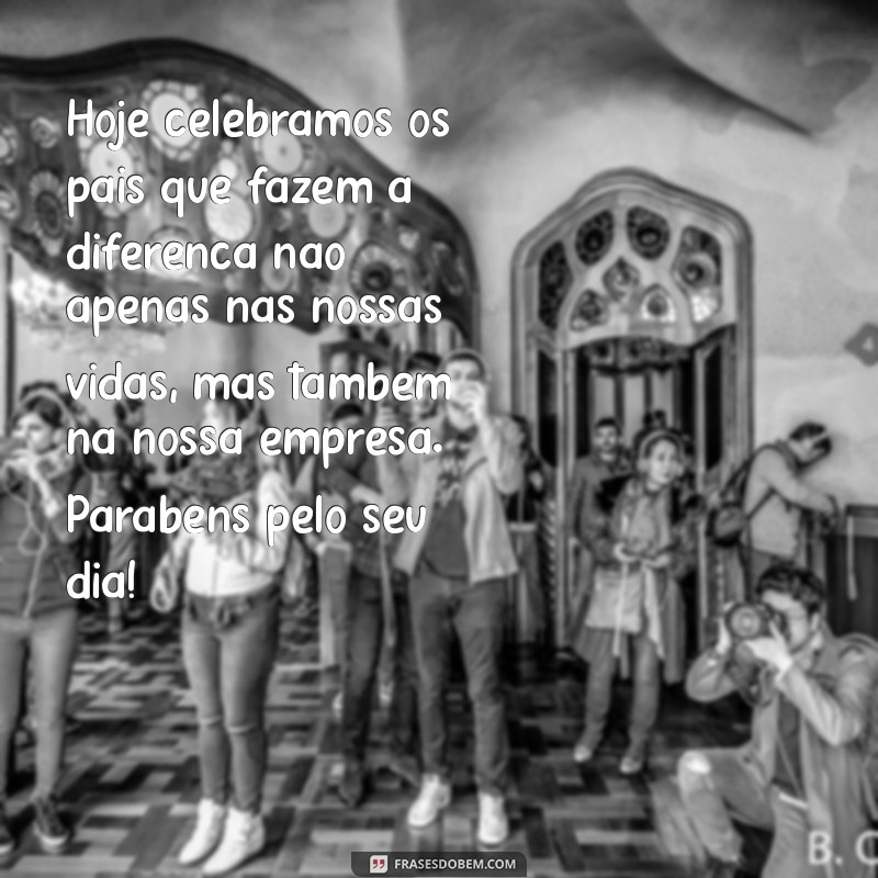 Mensagens Inspiradoras para o Dia dos Pais: Como sua Empresa Pode Celebrar 