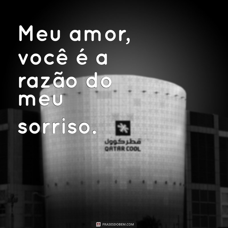 Descubra o Verdadeiro Significado de Meu Amor: Frases e Reflexões para Celebrar o Amor 