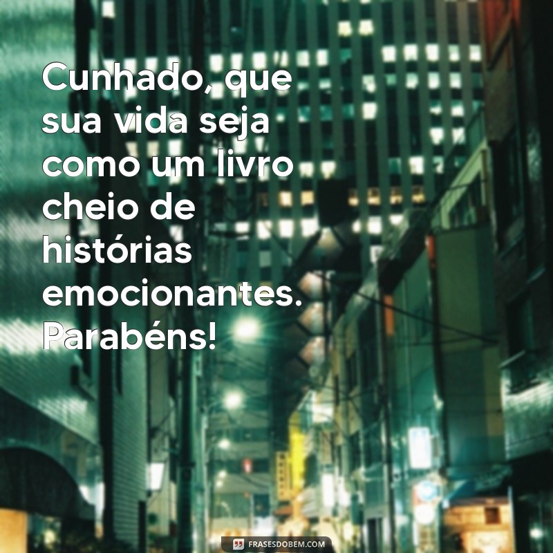 As Melhores Frases de Parabéns para Cunhado: Celebre com Estilo! 