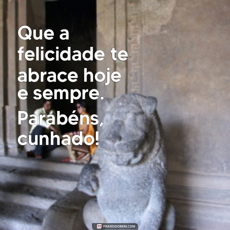 As Melhores Frases de Parabéns para Cunhado: Celebre com Estilo! 