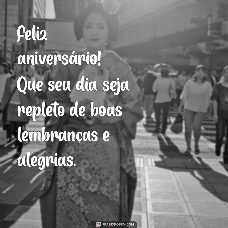 feliz aniversario ex Feliz aniversário! Que seu dia seja repleto de boas lembranças e alegrias.