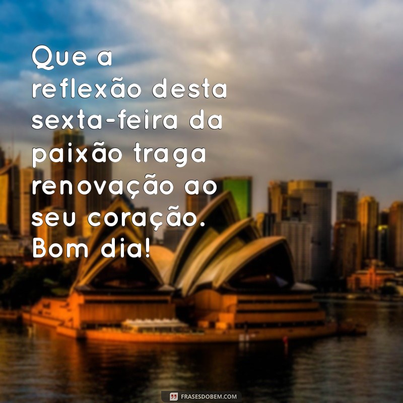 Mensagens Inspiradoras de Bom Dia para a Sexta-feira da Paixão 