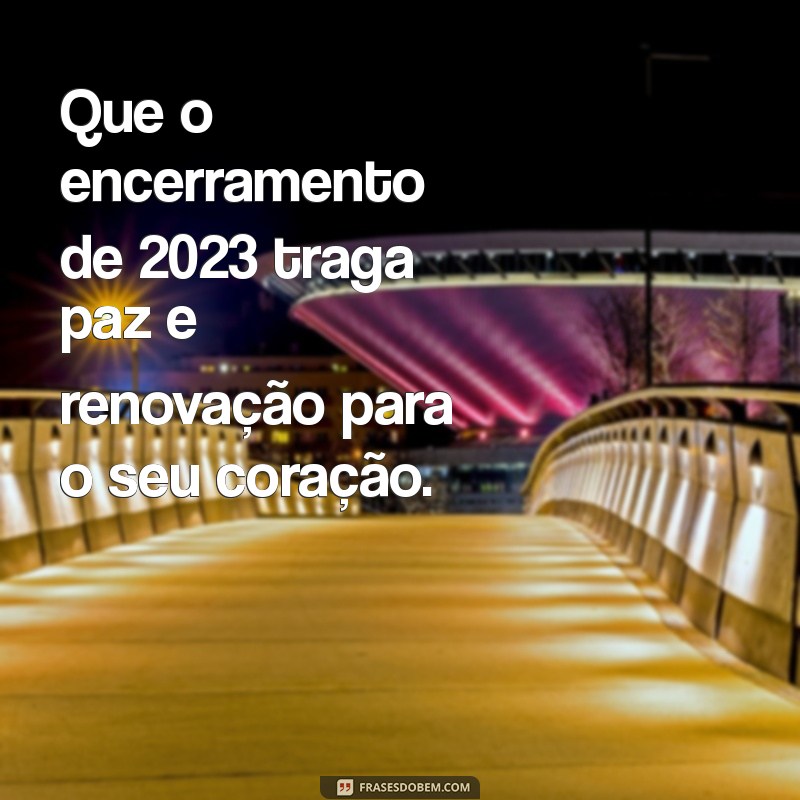 Mensagem Inspiradora para o Último Dia de 2023: Reflexões e Novos Começos 