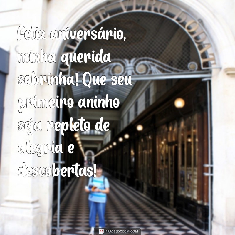 feliz aniversário para sobrinha de 1 ano Feliz aniversário, minha querida sobrinha! Que seu primeiro aninho seja repleto de alegria e descobertas!