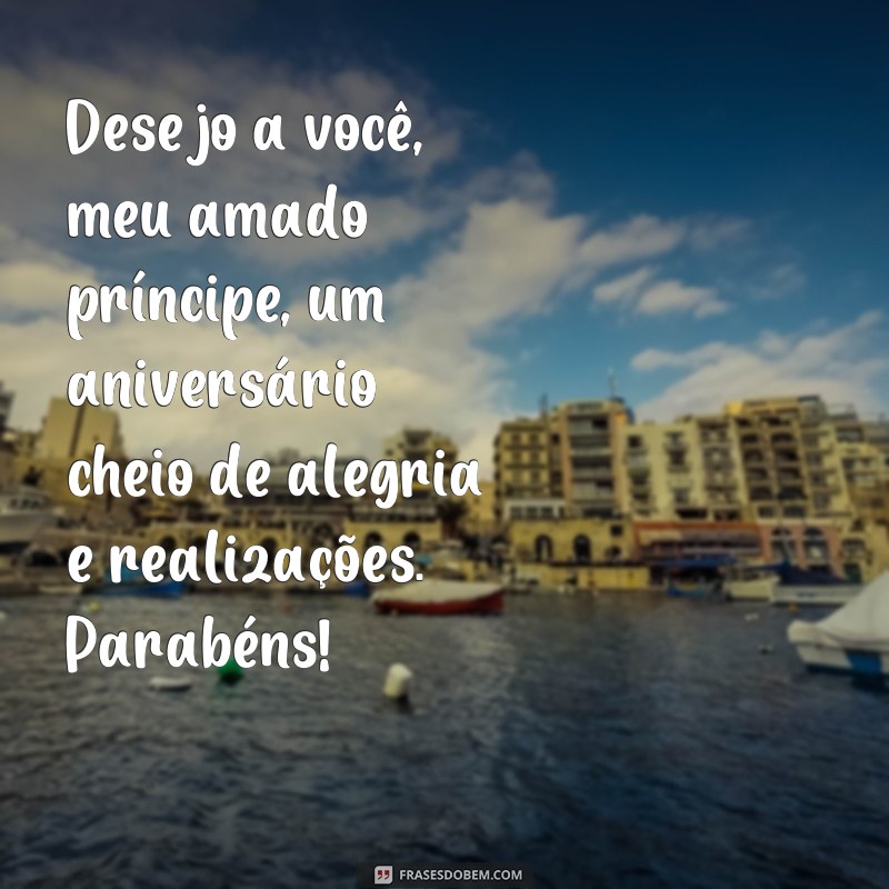 Descubra as melhores frases de parabéns para o seu príncipe 