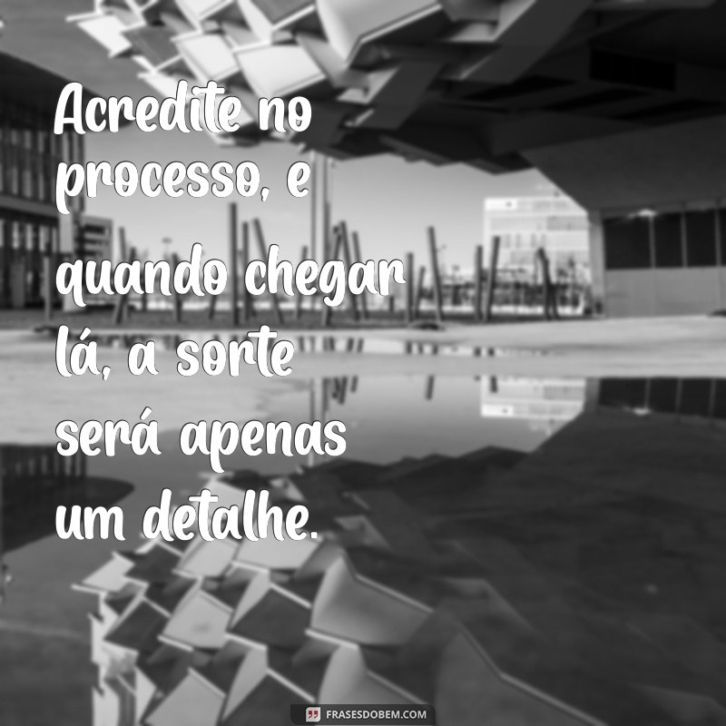 Como o Trabalho Duro Leva ao Sucesso: Transformando Esforços em Sorte 