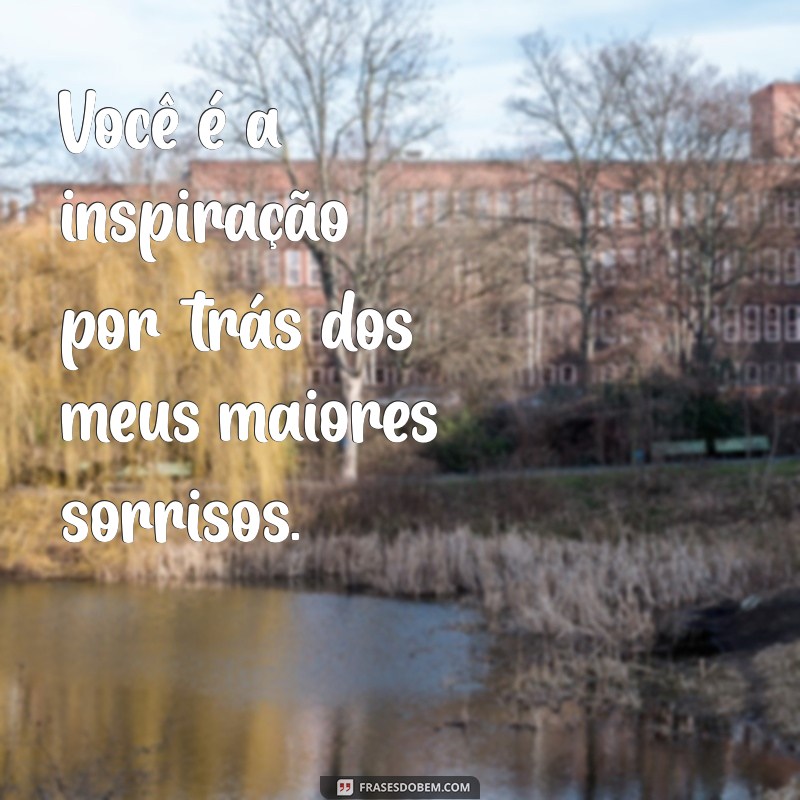 Frases Inspiradoras para Encantar Pessoas Especiais 