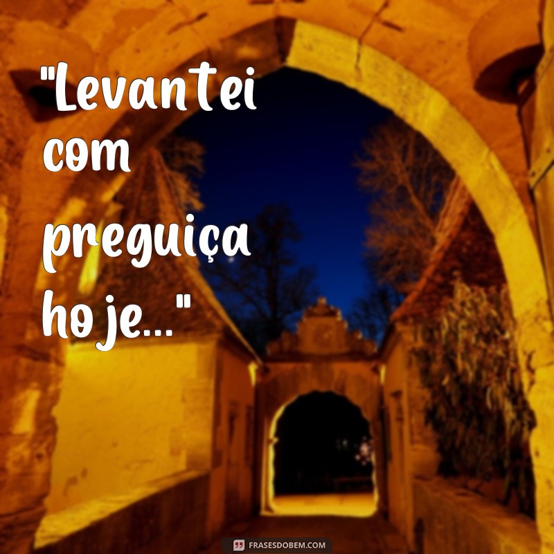 frases fotos de preguiça 