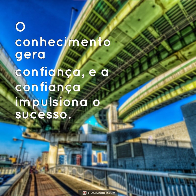 26 Frases Inspiradoras que Provam que Conhecimento é a Chave para o Sucesso 