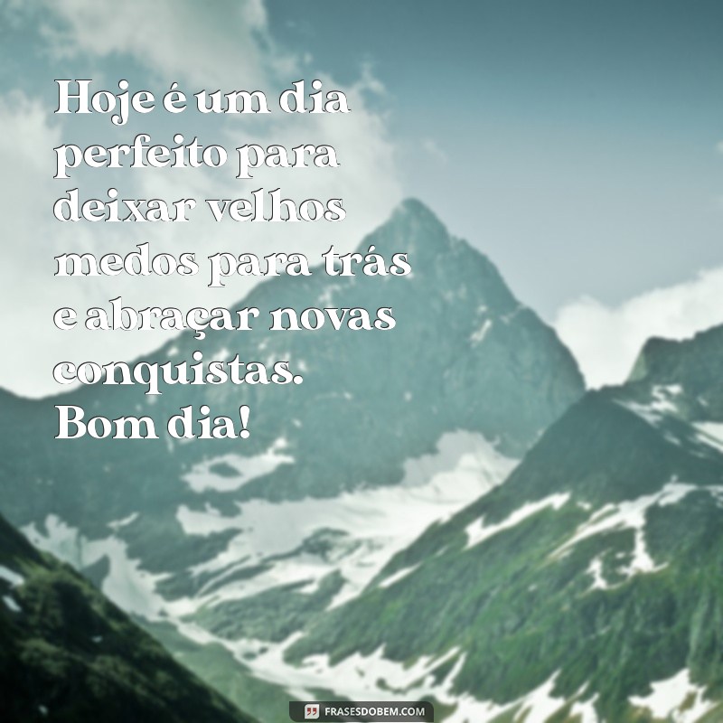 Mensagens Inspiradoras de Bom Dia para Superar Desafios e Começar o Dia com Motivação 