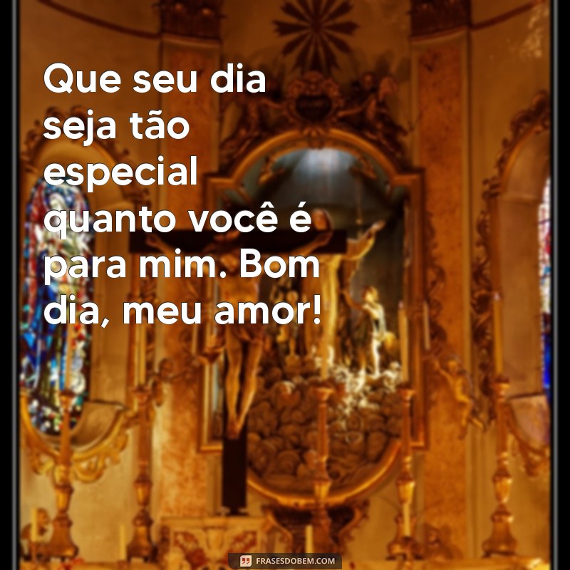 Frases Encantadoras de Bom Dia para Surpreender Quem Você Ama 