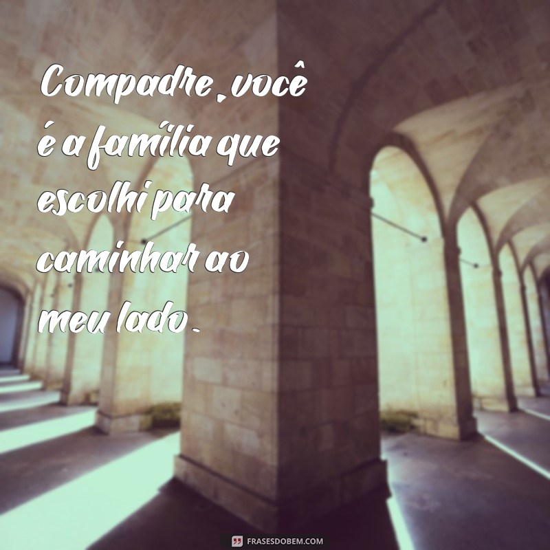 Frases Engraçadas e Inspiradoras para Compartilhar com Seus Compadres 