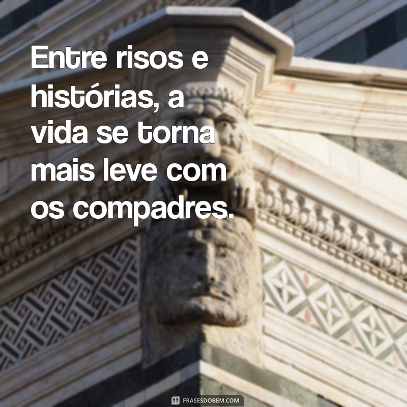 Frases Engraçadas e Inspiradoras para Compartilhar com Seus Compadres 