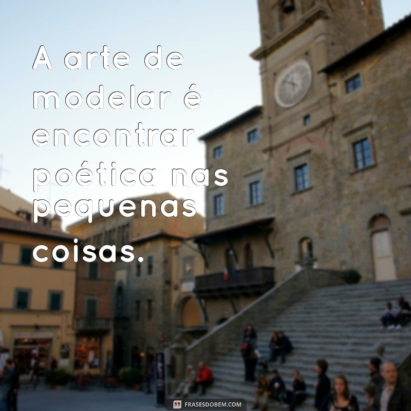 Frases Inspiradoras para Acompanhar Suas Fotos de Modelo 