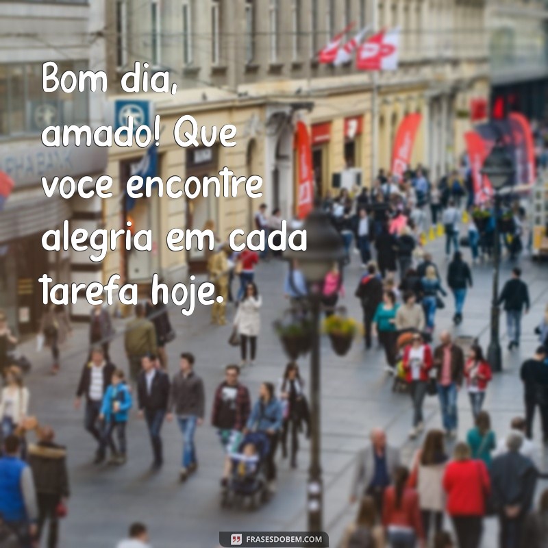 Mensagens Inspiradoras para Desejar um Bom Dia ao Amor e Sucesso no Trabalho 