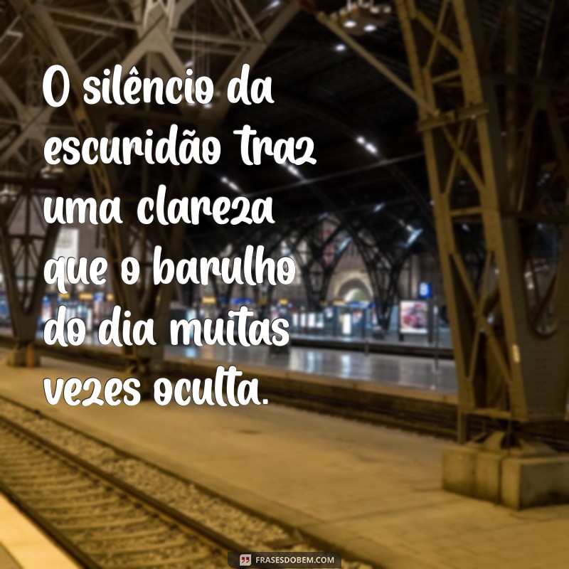 Frases Impactantes sobre a Escuridão: Reflexões Profundas e Inspirações 