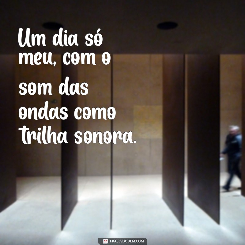 Frases Inspiradoras para Legendear Suas Fotos Sozinha na Praia 