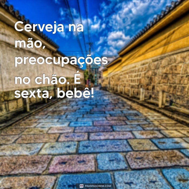 Os Melhores Memes de Sexta-Feira para Celebrar com Cerveja 