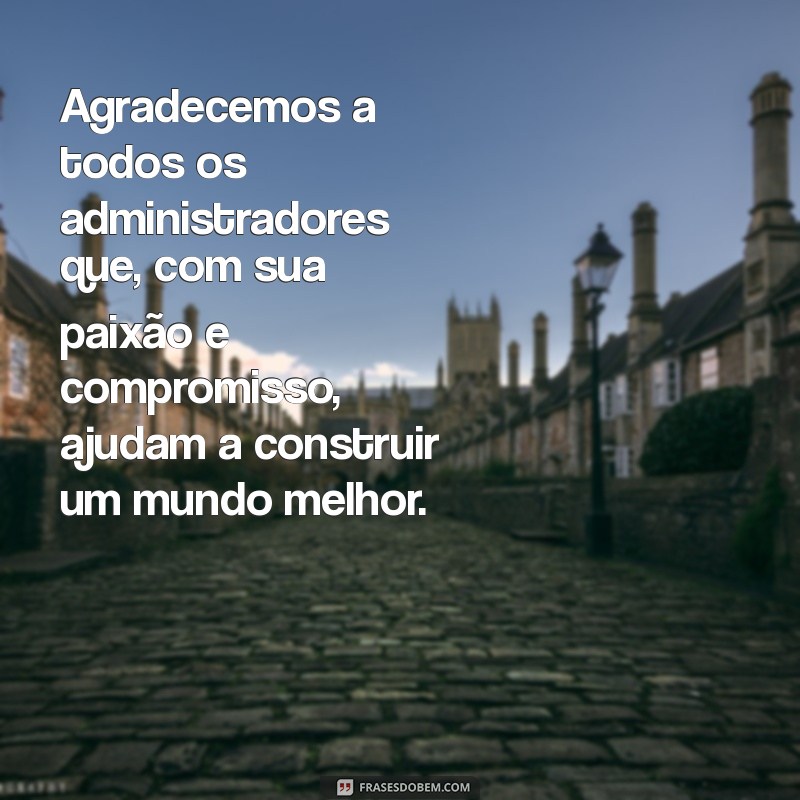 Mensagem Inspiradora para o Dia do Administrador: Celebre com Reconhecimento e Gratidão 