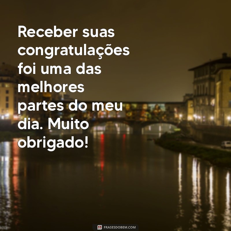 Como Agradecer Felicitações de Forma Elegante e Sincera 