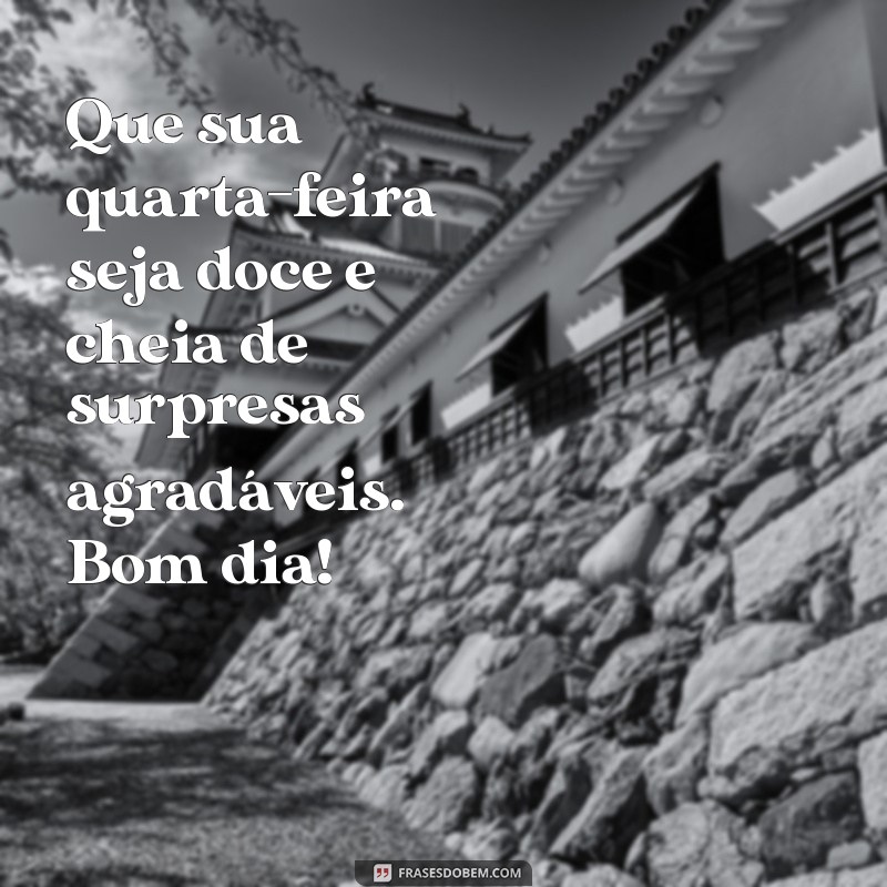 Mensagens Inspiradoras de Bom Dia para uma Quarta-Feira Abençoada 