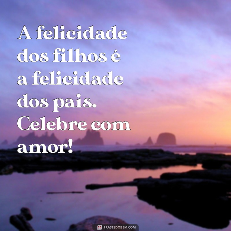 Dia dos Filhos: Celebre o Amor e a Conexão Familiar com Frases Inspiradoras 