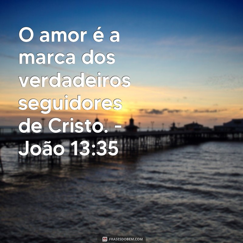 Descubra as mais belas frases de versículos sobre amor - Inspire-se! 