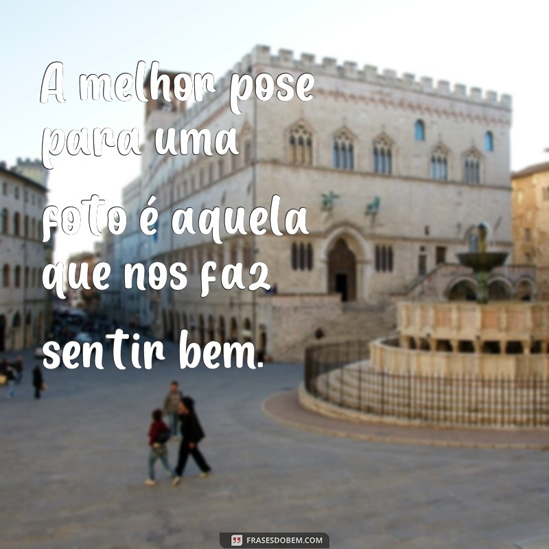 Descubra as Melhores Frases para Legendar suas Fotos Bonitas 