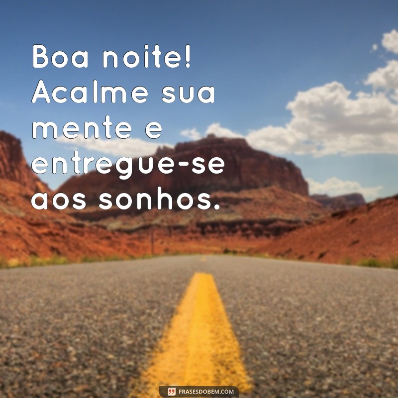 Frases de Boa Noite Cheias de Carinho para Acalentar Seu Coração 