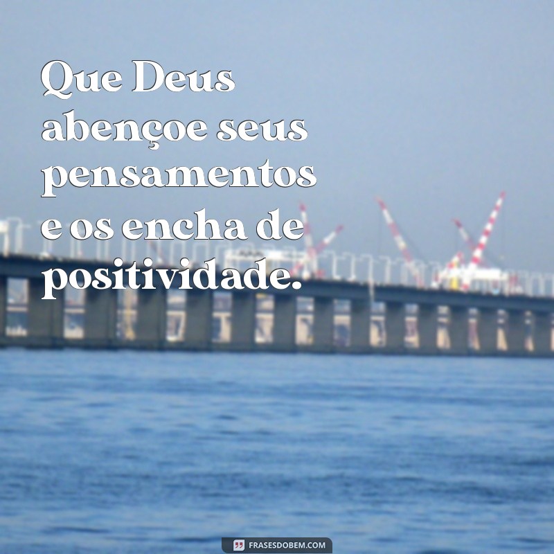 Que Deus Abençoe: Frases Inspiradoras para Fortalecer sua Fé 