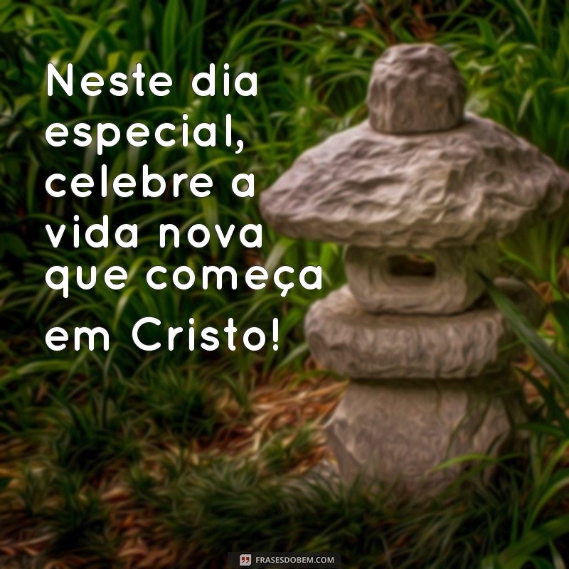 Mensagens Inspiradoras para Batizado: Celebre este Momento Especial 